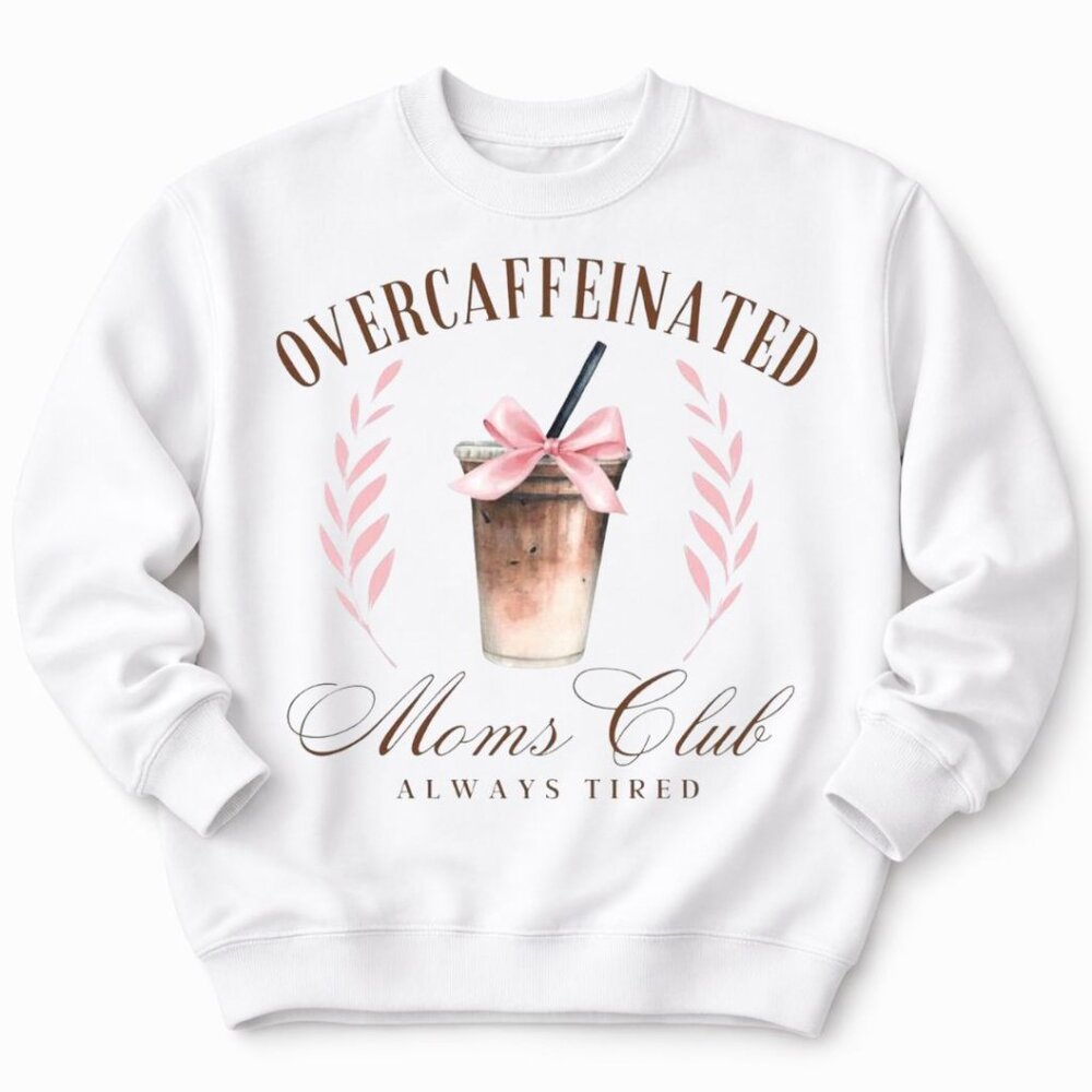 Overcaffeinated Moms Women’s Custom White Crewneck Sweatshirt Trendy Graphic